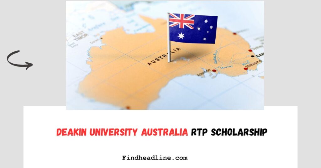 Deakin University Australia RTP Scholarship