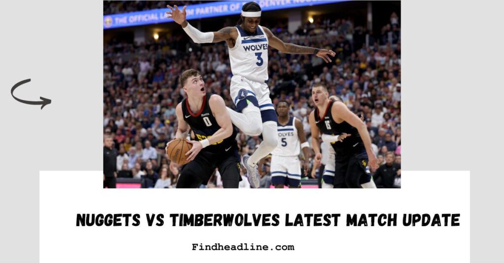 Nuggets vs Timberwolves Latest Match Update